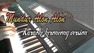 Download lagu Mundur alon Alon karaoke keroncong version mp3