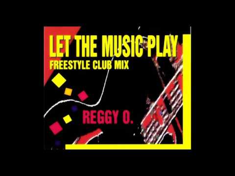 Reggy O - let the music play (Freestyle Club Mix)[1993]