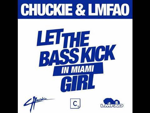 Let The Bass Kick In Miami Bitch (Chuckie & LMFAO)