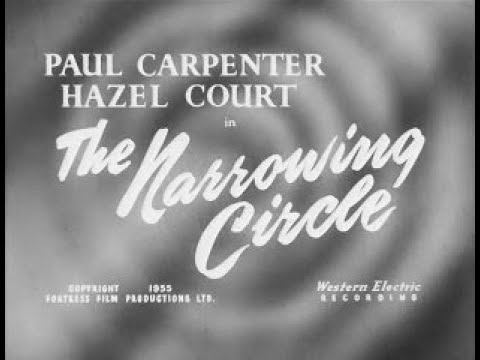 The Narrowing Circle (1956) British crime b-movie, with Paul Carpenter & Hazel Court.