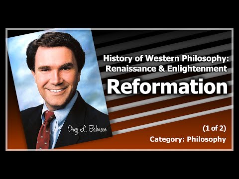 History of Western Philosophy   Renaissance and Enlightenment (1 of 2) - Reformation, Part 1