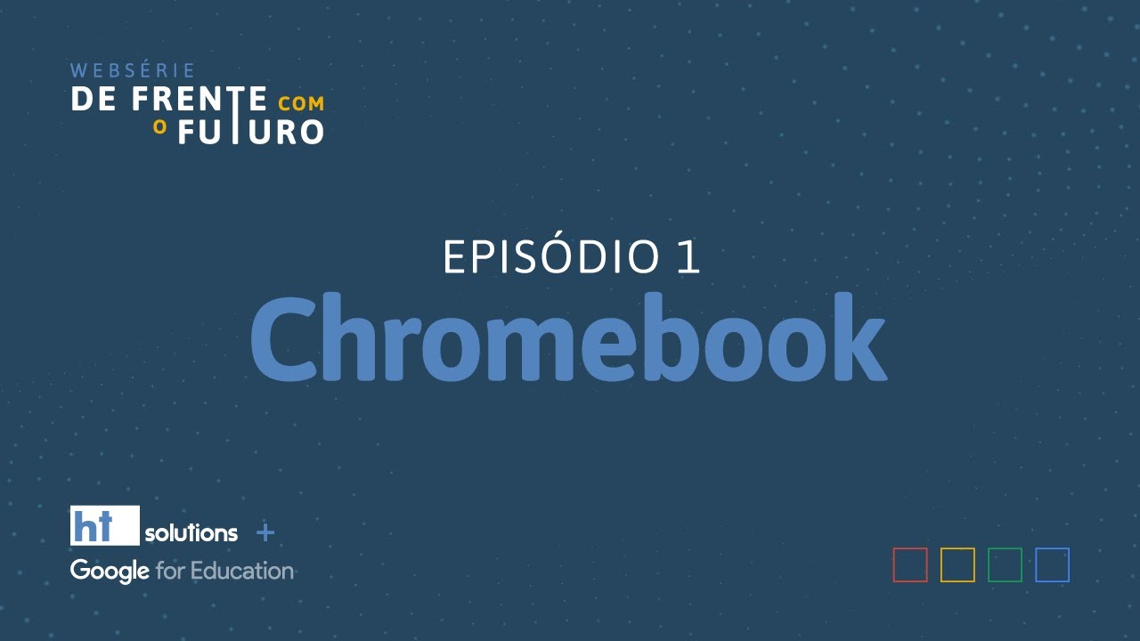 Episódio 1 - Chromebook
