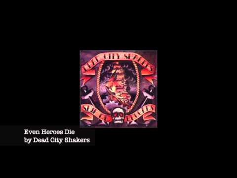 Dead City Shakers - Even Heroes Die