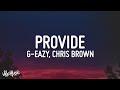 G-Eazy - Provide (Lyrics) ft. Chris Brown, Mark Morrison