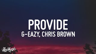 G-Eazy - Provide (Lyrics) ft. Chris Brown, Mark Morrison