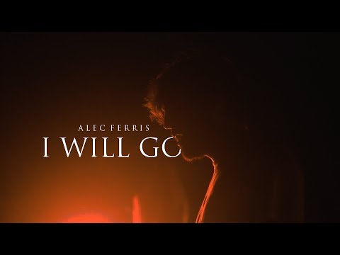 Alec Ferris - I Will Go (Official Music Video)