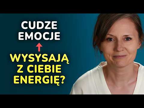 Chłoniesz emocje innych jak gąbka? Zrób TE 2 rzeczy, by odzyskać energię