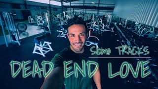 XYLØ - Dead End Love | Slomo Tracks Edit