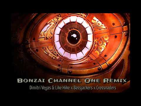 Bonzai Channel One (Dimitri Vegas & Like Mike x Bassjackers x Crossnaders Extended Remix)