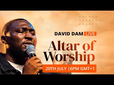 David Dam Live Worship - Altar of Worship