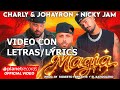 (VIDEO CON LETRA)CHARLY & JOHAYRON ❌ NICKY JAM - MAGIA (Prod. by Roberto Ferrante ❌ El Bandolero)