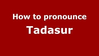How to pronounce Tadasur
