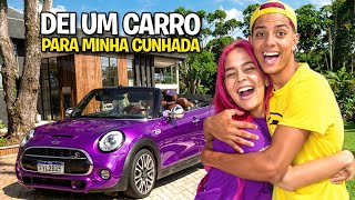 DEI UM CARRO DE PRESENTE PARA MINHA CUNHADA *Fizemos as pazes ?