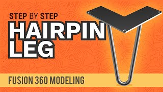 Fusion 360 Advanced: How to 3D Model a Hairpin leg in Autodesk Fusion 360 (video)