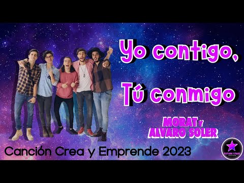Yo contigo, Tú conmigo - Morat ft. Álvaro Soler / Crea y Emprende 2023