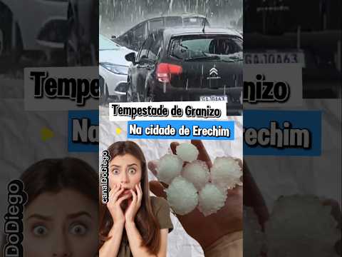 Granizo Gigante Alerta Sul Do Brasil | Chuva De Granizo Em 23/11 Em Erechim | Chuva de granizo
