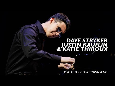 Dave Stryker, Justin Kauflin & Katie Thiroux | Live At Jazz Port Townsend