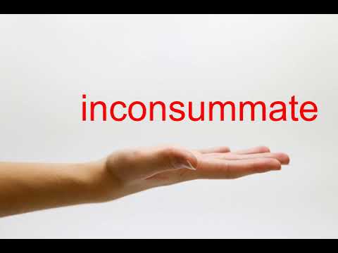 How to Pronounce inconsummate - American English