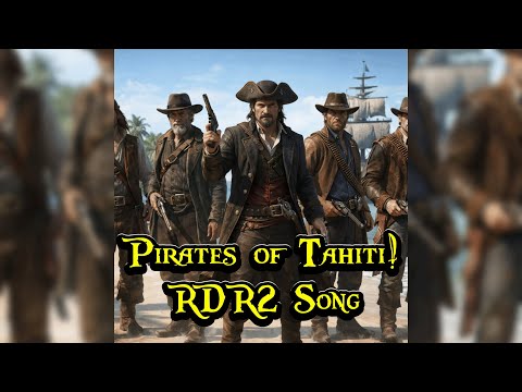 RDR2 Song - Pirates of Tahiti! (Wellerman - PARODY) 🥭🏝️