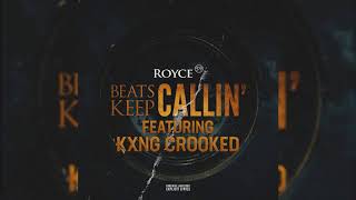 Royce 5'9 - Beats Keep Callin' ft KXNG CROOKED (Freestyle)