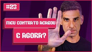 MEU CONTRATO ACABOU E AGORA? - ME AJUDA, CIEE!