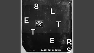 8 Letters (Party Pupils Remix)