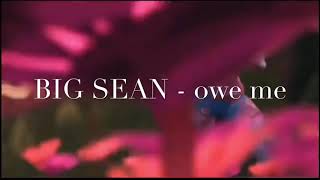 Big Sean - Owe Me
