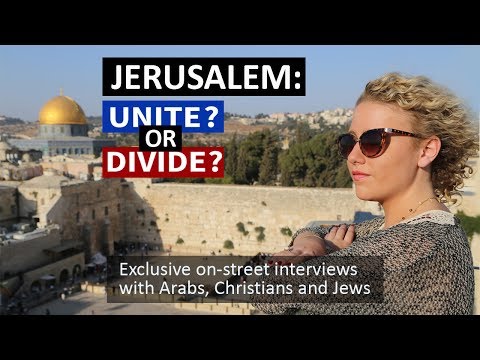 JERUSALEM: UNITE OR DIVIDE?
