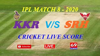 IPL CRICKET 2020 LIVE | IPL Match 8 KKR vs SRH Today Live | IPL T20 Live | 69Tv