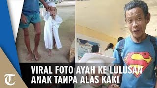 Fakta di Balik Foto Viral Ayah Hadiri Wisuda TK Putrinya Pakai Celana Pendek dan Tak Beralas Kaki
