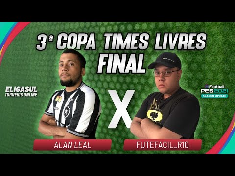 FINAL | ALAN LEAL X FUTEFACIL_R10 |  3ª COPA TIMES LIVRES | PES2021 | ELIGASUL TORNEIOS ONLINE