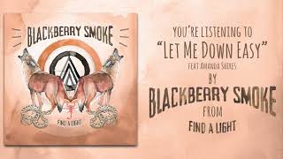 Blackberry Smoke - Let Me Down Easy feat. Amanda Shires (Audio)