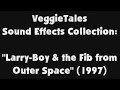 VeggieTales Sound Effects Collection Larry Boy The Fib From Outer Space