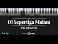 Di Sepertiga Malam - Rey Mbayang (KARAOKE PIANO - MALE KEY)