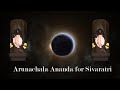 Arunachala Ananda For Sivaratri
