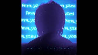 DEZIPUNK - Paralyzed (Prod. DEZIPUNK)