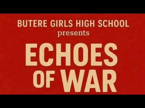 Butere Girls Regional festivals play ;Echoes of war pre-film by Butere Girls.