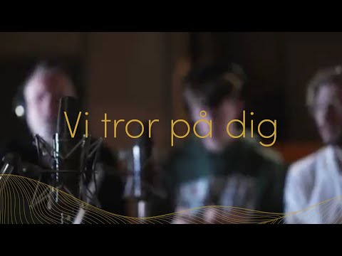 Vi tror på dig (feat. Michael Jeff Johnson & Beatrice Robertsson) – Textad