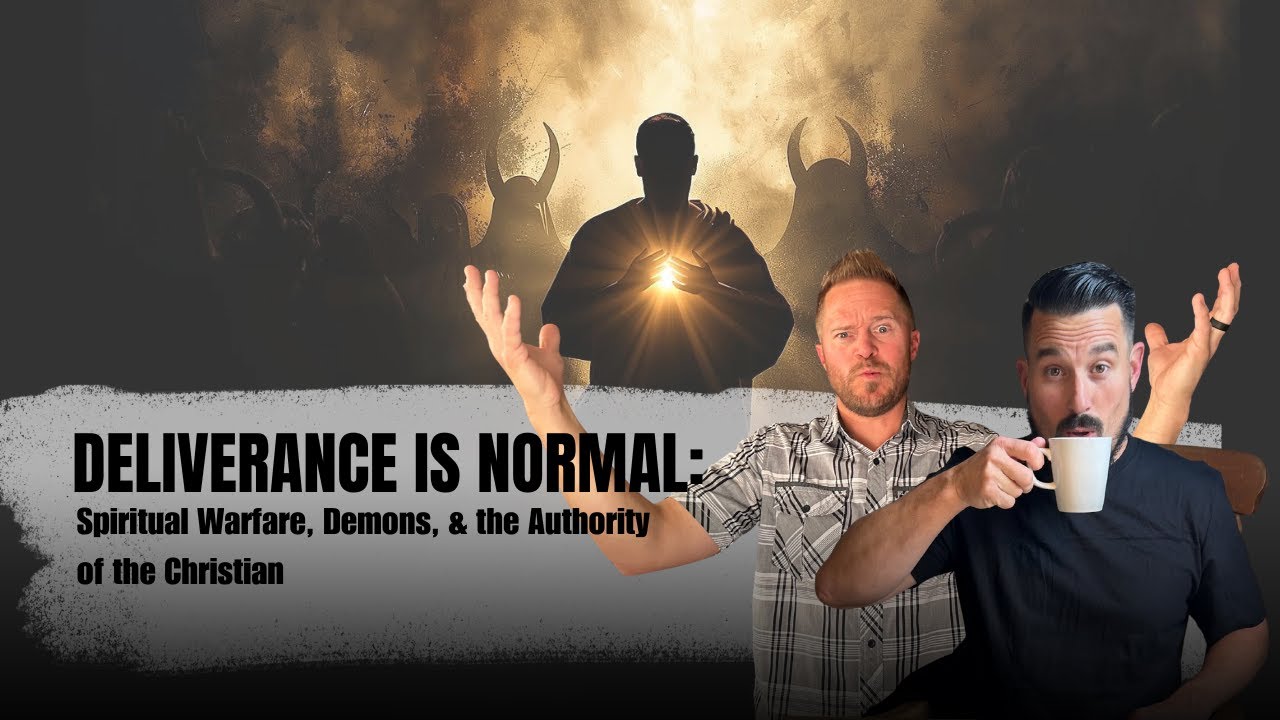 Ep. 36:Deliverance Is Normal: Spiritual Warfare, Demons, & the Authority of the Christian