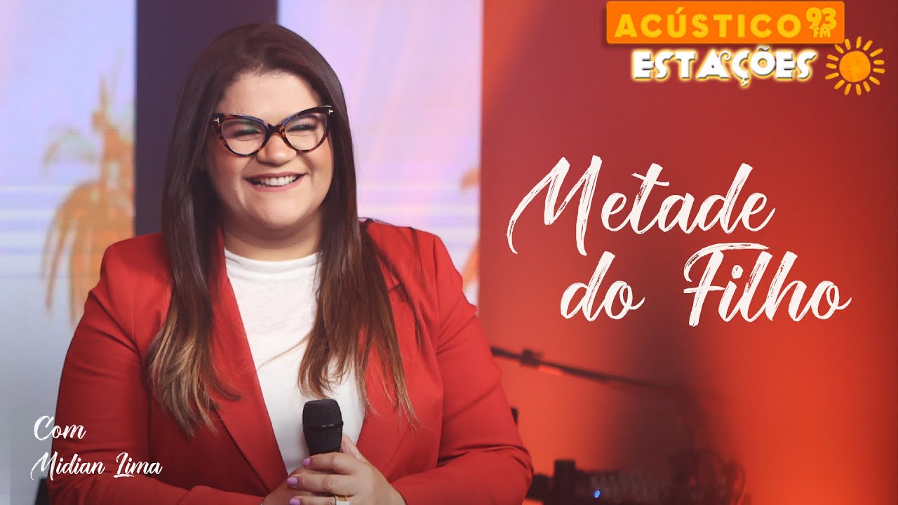 Midian Lima - Metade do Filho - Acústico 93 - Estações - Ao Vivo - 2024