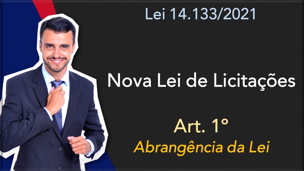 NOVA LEI DE LICITAÇÕES | Lei 14.133/2021 | Art. 1º | Abrangência da Lei