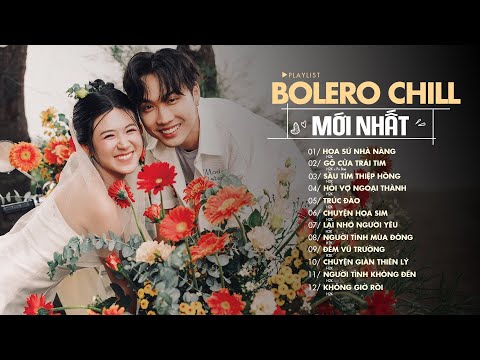 BOLERO CHILL MỚI NHẤT 2025 - Nghe Nhạc Chill H2K Hay Nhất Hiện Nay - Nhạc Chill Gây Nghiện