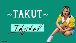 Download lagu Idgitaf - TAKUT [Lirik Lagu] | Takut tambah dewasa, takut aku kecewa mp3