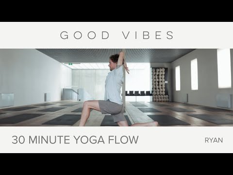 GOOD VIBES YOGA - 30 Minute Yoga Flow with Ryan