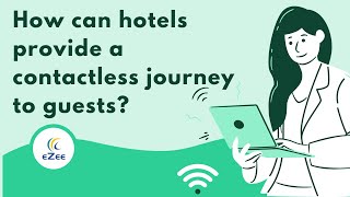 Contactless Hospitality: How Can Hotels Provide Contactless Guest Journey Post COVID-19?