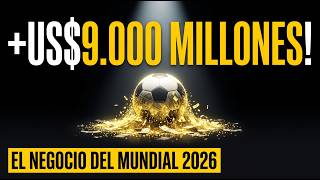 ¿Cuánto ganó FIFA con el Mundial 2026?