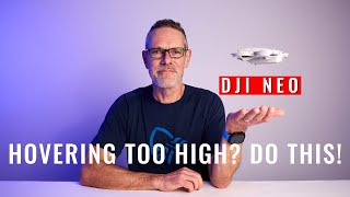 DJI Neo Hovering Too High? Do This!