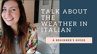 How to talk about the weather in Italian