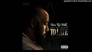 Trae Tha Truth Ft. Post Malone - Too Late NEW 2017