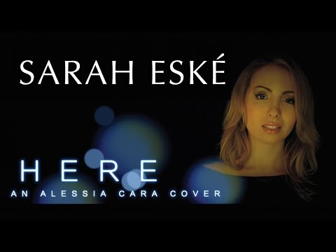 Alessia Cara - Here (A Sarah Eské Cover)